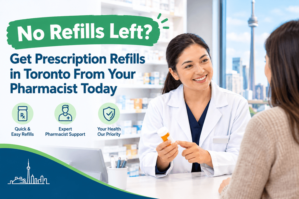 No Refills Left? Get Prescription Refills in Toronto
